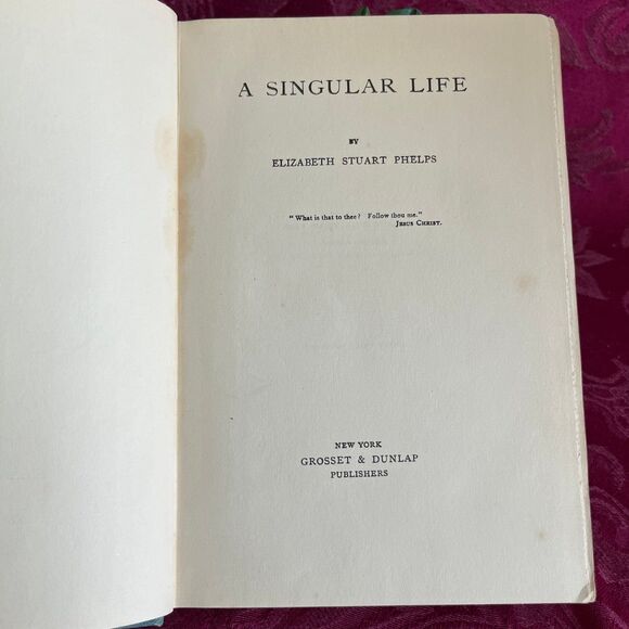1894 Antique Book: A Singular Life by Elizabeth Stuart Phelps, Grosset & Dunlap - Picture 2 of 12